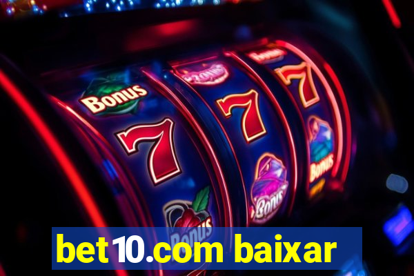 bet10.com baixar